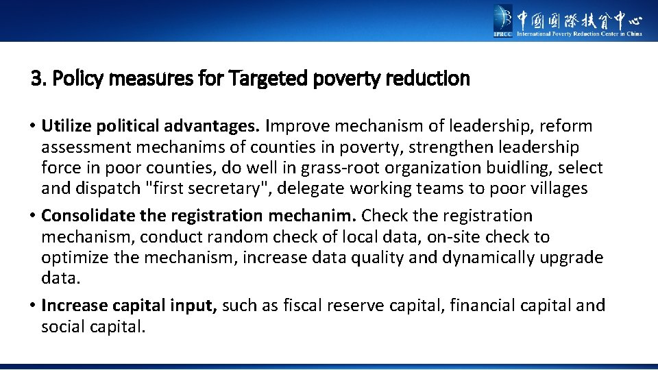 3. Policy measures for Targeted poverty reduction • Utilize political advantages. Improve mechanism of