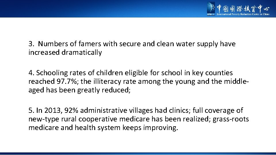 3. Numbers of famers with secure and clean water supply have increased dramatically 4.