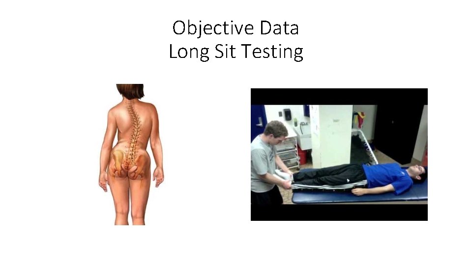 Objective Data Long Sit Testing 