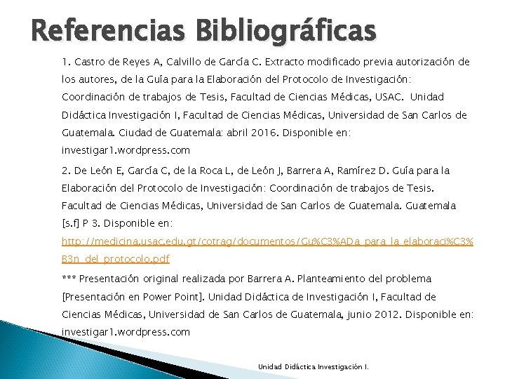 Referencias Bibliográficas 1. Castro de Reyes A, Calvillo de García C. Extracto modificado previa