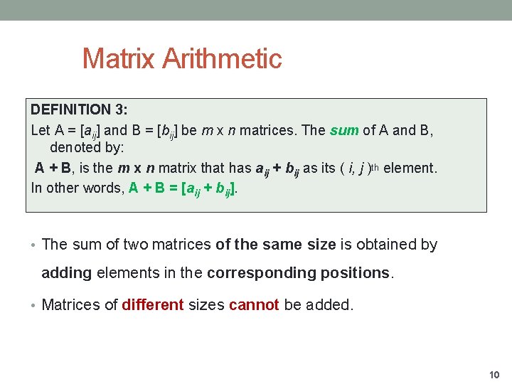 Matrix Arithmetic DEFINITION 3: Let A = [aij] and B = [bij] be m