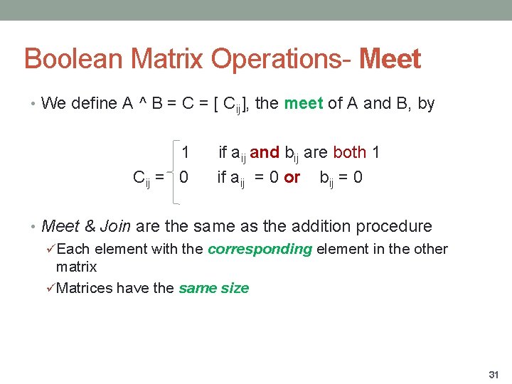 Boolean Matrix Operations- Meet • We define A ^ B = C = [