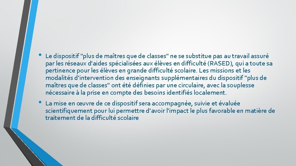 • • Le dispositif "plus de maîtres que de classes" ne se substitue • • Le dispositif "plus de maîtres que de classes" ne se substitue