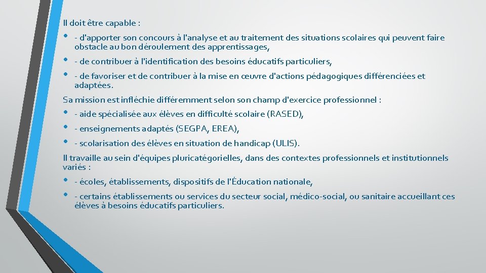 Il doit être capable : • • • - d'apporter son concours à l'analyse