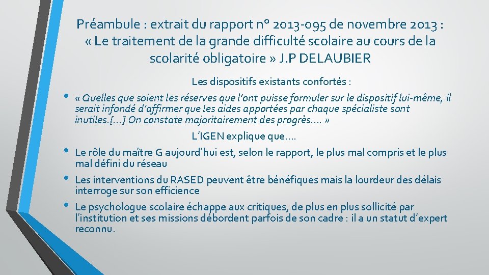 Préambule : extrait du rapport n° 2013 -095 de novembre 2013 : « Le