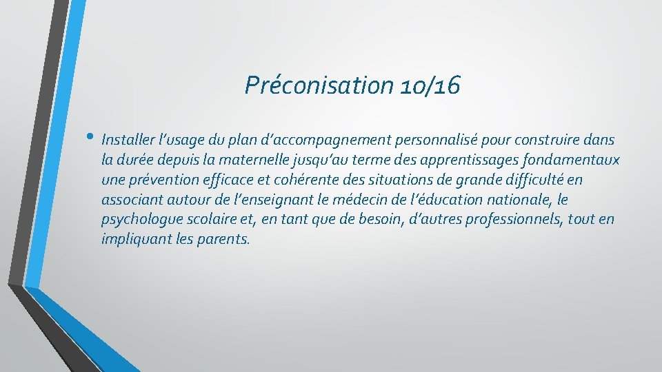 Préconisation 10/16 • Installer l’usage du plan d’accompagnement personnalisé pour construire dans la durée