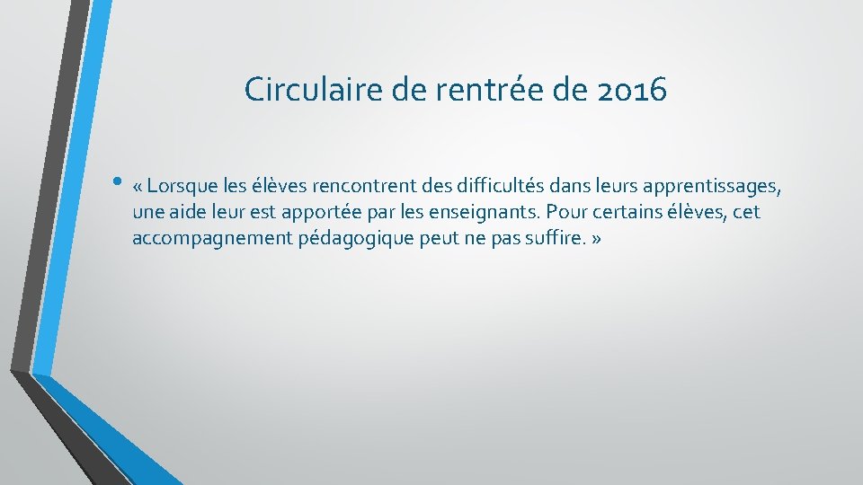 Circulaire de rentrée de 2016 • « Lorsque les élèves rencontrent des difficultés dans