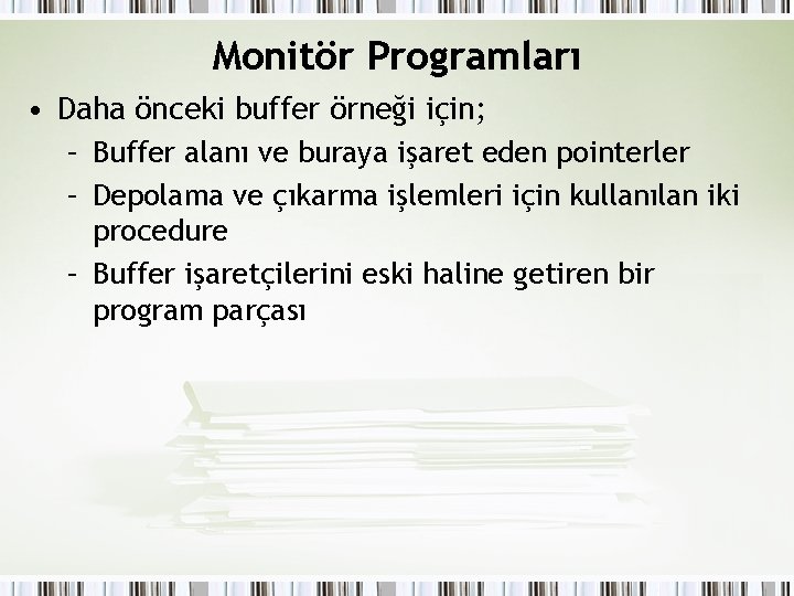 Monitör Programları • Daha önceki buffer örneği için; – Buffer alanı ve buraya işaret Monitör Programları • Daha önceki buffer örneği için; – Buffer alanı ve buraya işaret