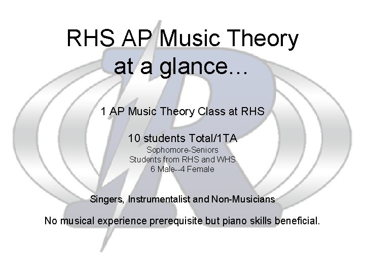 RHS AP Music Theory at a glance… 1 AP Music Theory Class at RHS