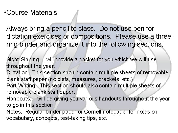  • Course Materials Always bring a pencil to class. Do not use pen