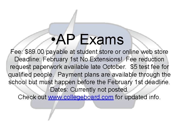  • AP Exams Fee: $89. 00 payable at student store or online web