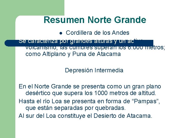 Resumen Norte Grande Cordillera de los Andes Se caracteriza por grandes alturas y un Resumen Norte Grande Cordillera de los Andes Se caracteriza por grandes alturas y un