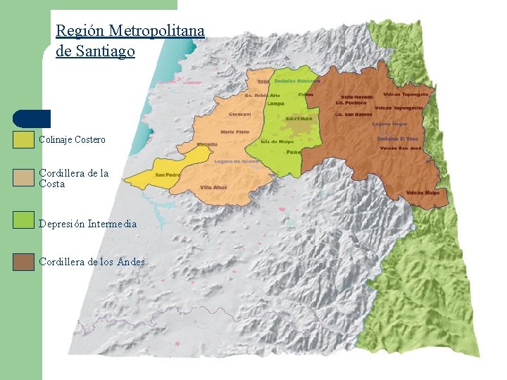 Región Metropolitana de Santiago Colinaje Costero Cordillera de la Costa Depresión Intermedia Cordillera de Región Metropolitana de Santiago Colinaje Costero Cordillera de la Costa Depresión Intermedia Cordillera de