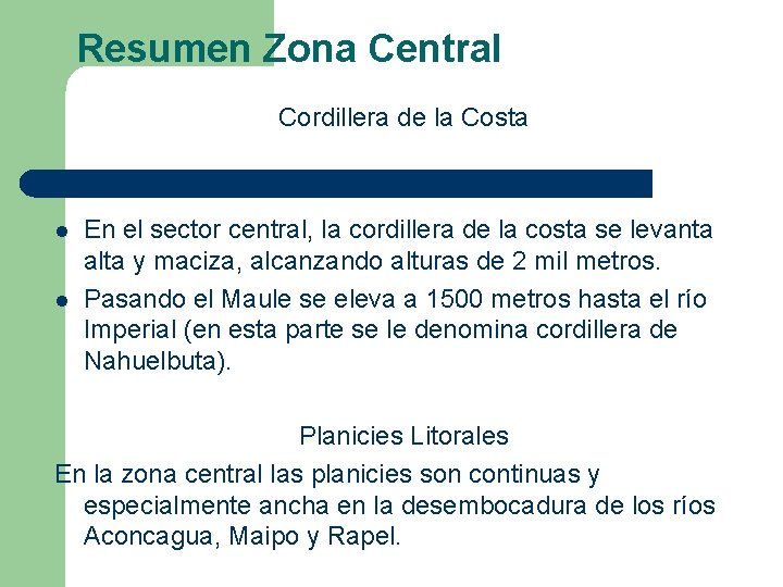 Resumen Zona Central Cordillera de la Costa l l En el sector central, la Resumen Zona Central Cordillera de la Costa l l En el sector central, la