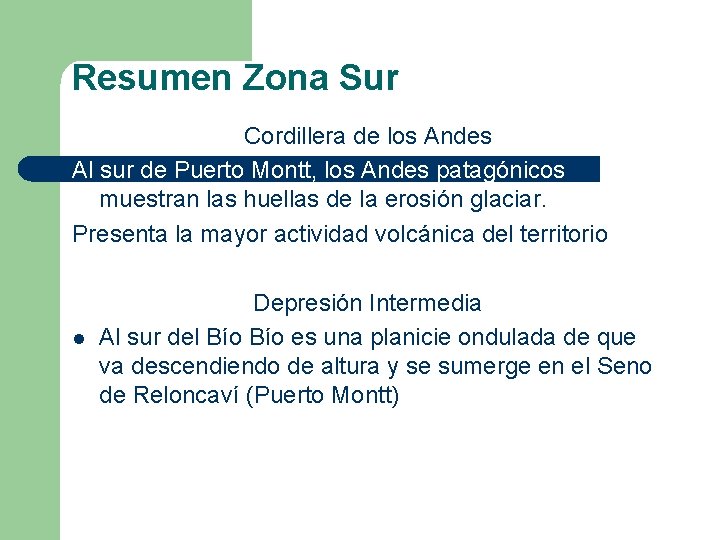 Resumen Zona Sur Cordillera de los Andes Al sur de Puerto Montt, los Andes Resumen Zona Sur Cordillera de los Andes Al sur de Puerto Montt, los Andes