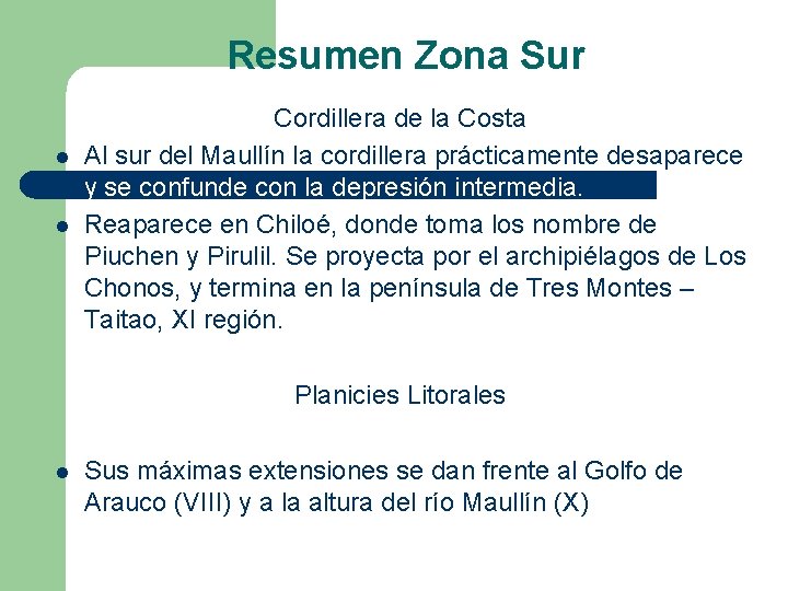 Resumen Zona Sur l l Cordillera de la Costa Al sur del Maullín la Resumen Zona Sur l l Cordillera de la Costa Al sur del Maullín la