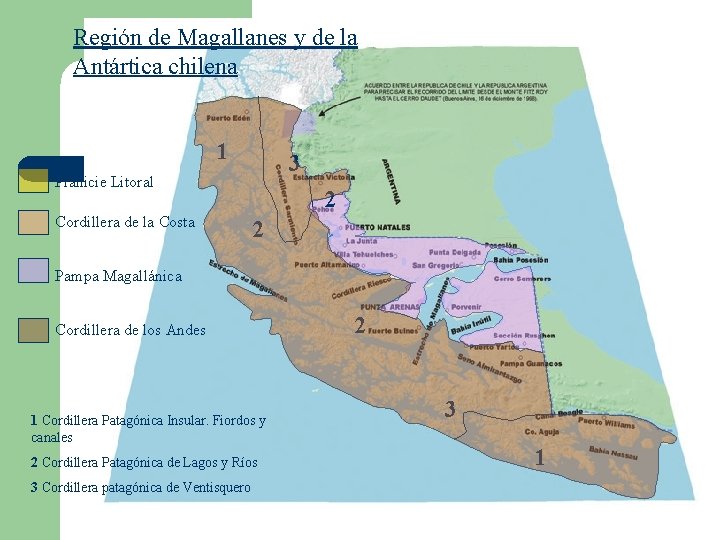 Región de Magallanes y de la Antártica chilena 1 3 Planicie Litoral Cordillera de Región de Magallanes y de la Antártica chilena 1 3 Planicie Litoral Cordillera de
