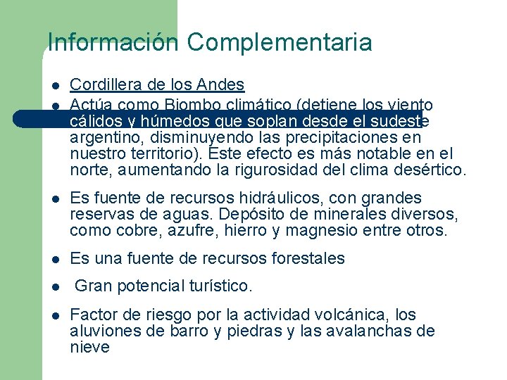 Información Complementaria l l Cordillera de los Andes Actúa como Biombo climático (detiene los Información Complementaria l l Cordillera de los Andes Actúa como Biombo climático (detiene los