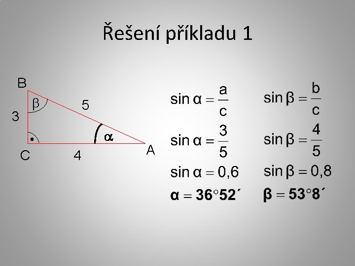 Řešení příkladu 1 B b 3 5 a C 4 A 