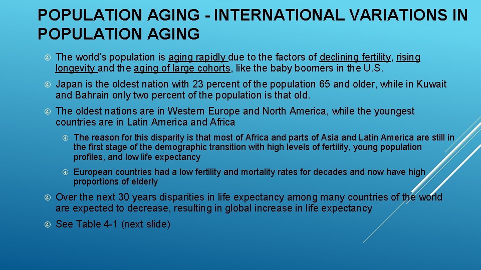 POPULATION AGING - INTERNATIONAL VARIATIONS IN POPULATION AGING The world’s population is aging rapidly