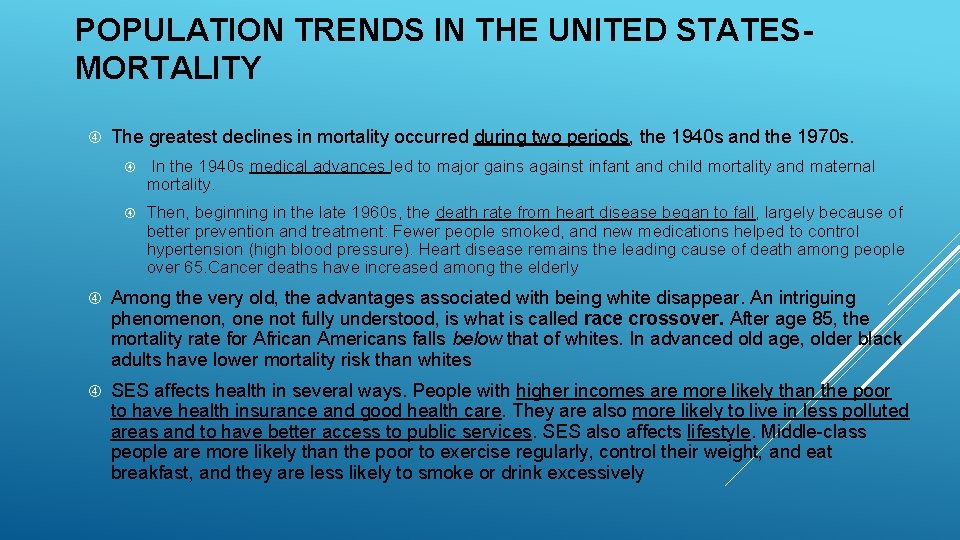 POPULATION TRENDS IN THE UNITED STATESMORTALITY The greatest declines in mortality occurred during two