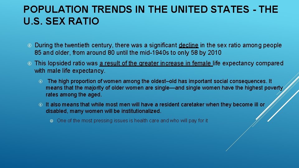 POPULATION TRENDS IN THE UNITED STATES - THE U. S. SEX RATIO During the