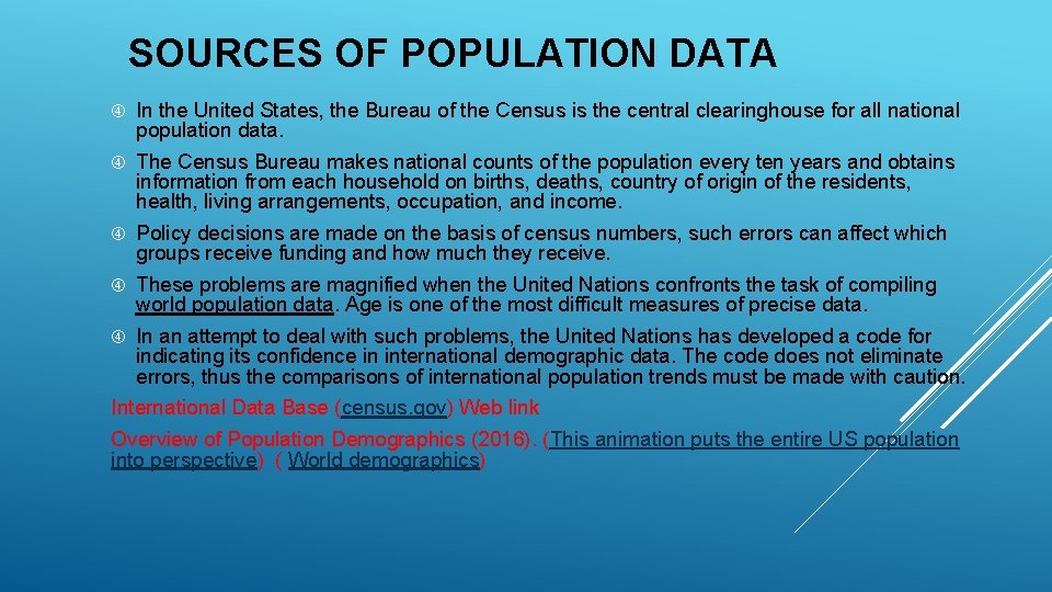 SOURCES OF POPULATION DATA In the United States, the Bureau of the Census is