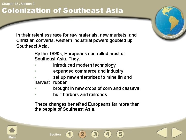 Chapter 13 , Section 2 Colonization of Southeast Asia In their relentless race for