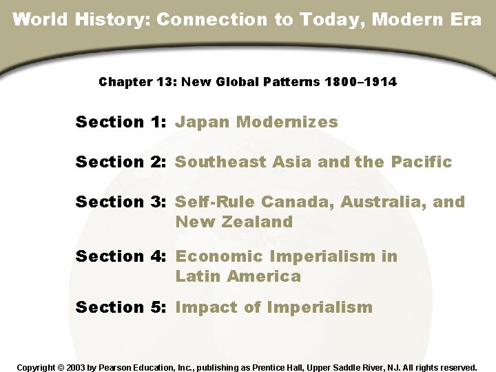 Chapter 13 , Section World History: Connection to Today, Modern Era Chapter 13: New