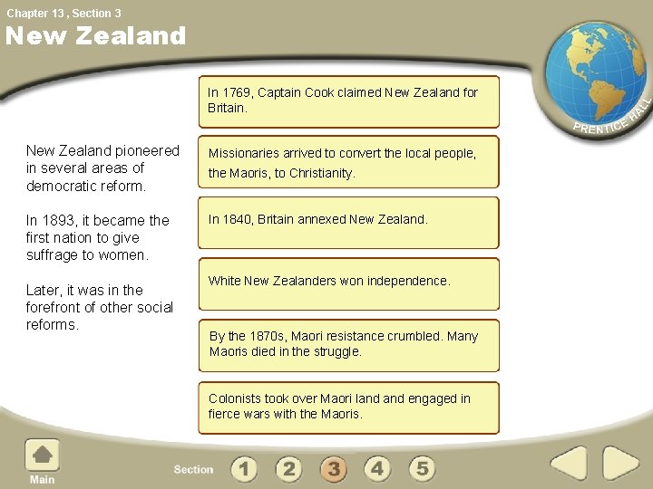 Chapter 13 , Section 3 New Zealand In 1769, Captain Cook claimed New Zealand