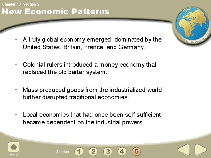 Chapter 13 , Section 5 New Economic Patterns • A truly global economy emerged,