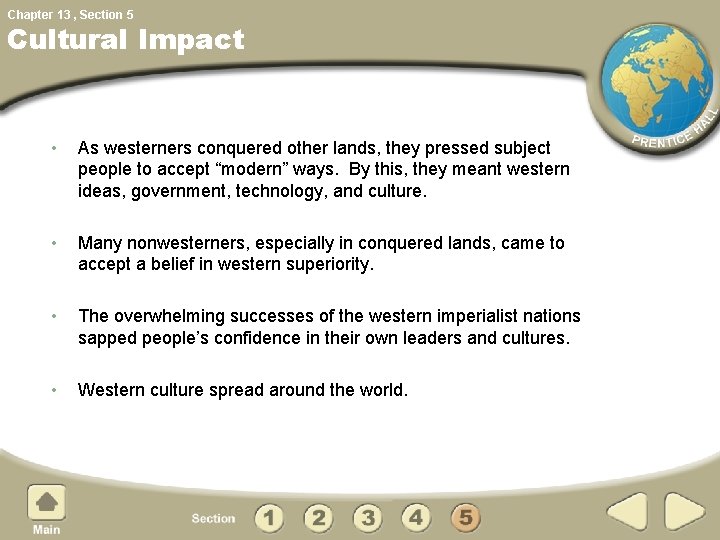 Chapter 13 , Section 5 Cultural Impact • As westerners conquered other lands, they