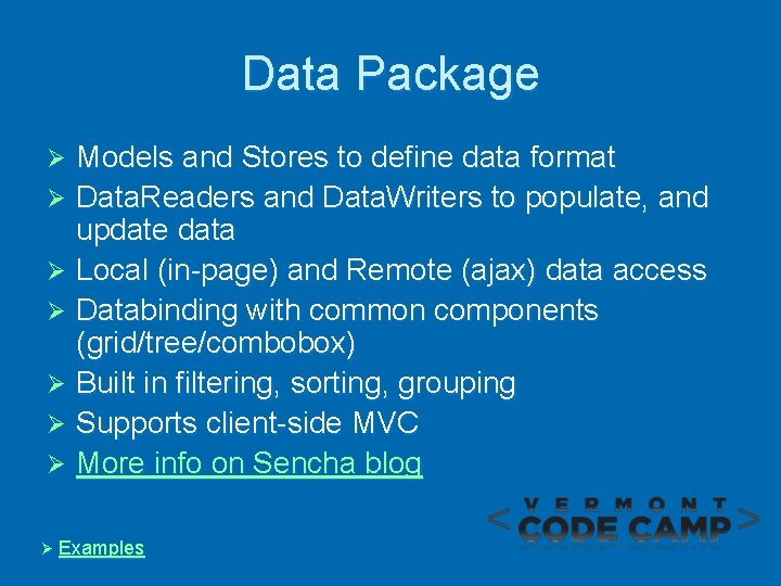 Data Package Models and Stores to define data format Ø Data. Readers and Data.