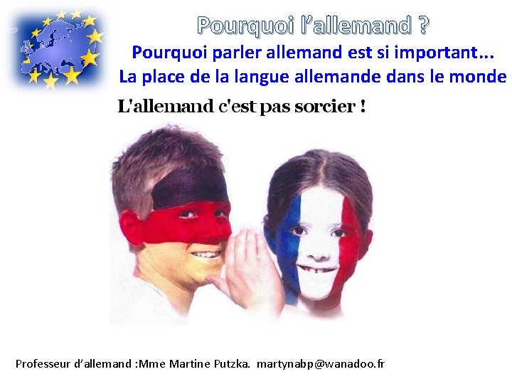 Pourquoi l’allemand ? Pourquoi parler allemand est si important. . . La place de