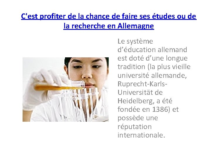C'est profiter de la chance de faire ses études ou de la recherche en