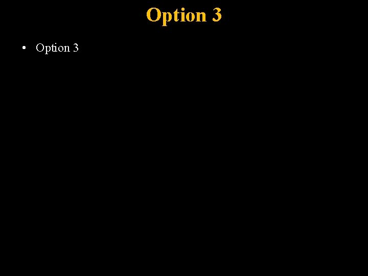 Option 3 • Option 3 20 