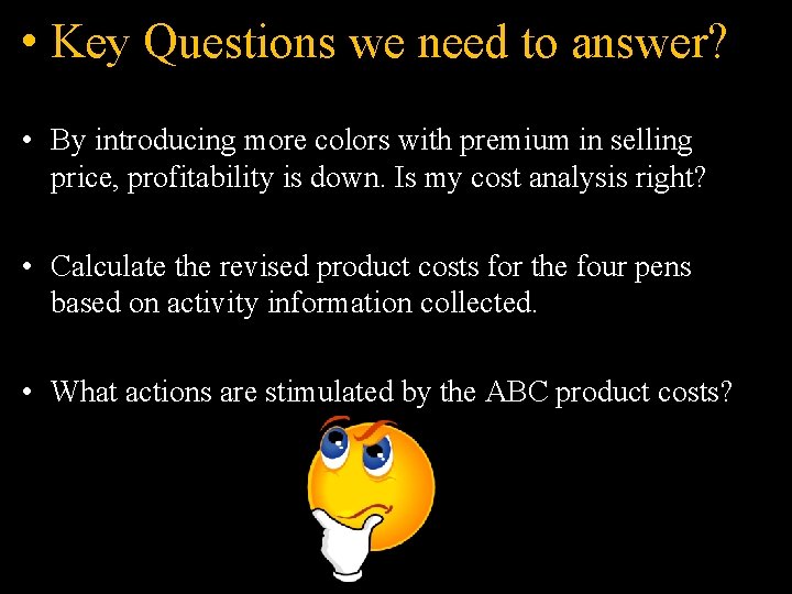  • Key Questions we need to answer? • By introducing more colors with