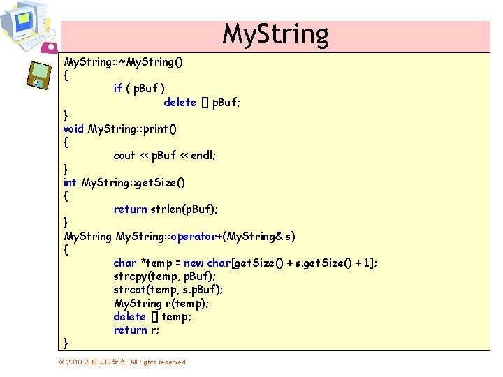 My. String: : ~My. String() { if ( p. Buf ) delete [] p.