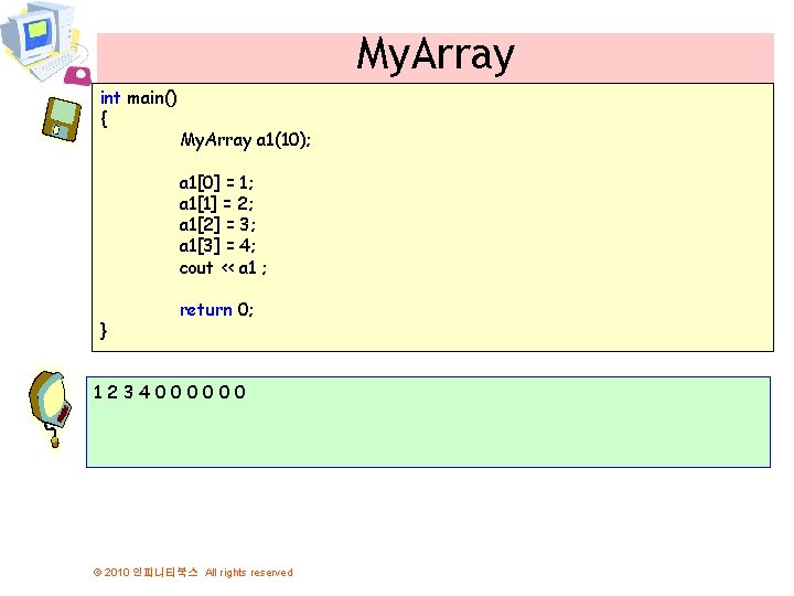 My. Array int main() { My. Array a 1(10); a 1[0] = 1; a