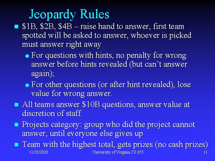 Jeopardy Rules n n $1 B, $2 B, $4 B – raise hand to