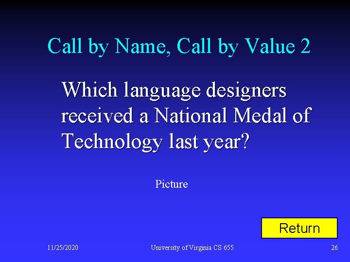 Call by Name, Call by Value 2 Which language designers received a National Medal