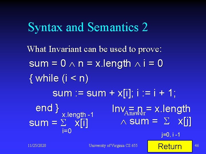 Syntax and Semantics 2 What Invariant can be used to prove: sum = 0