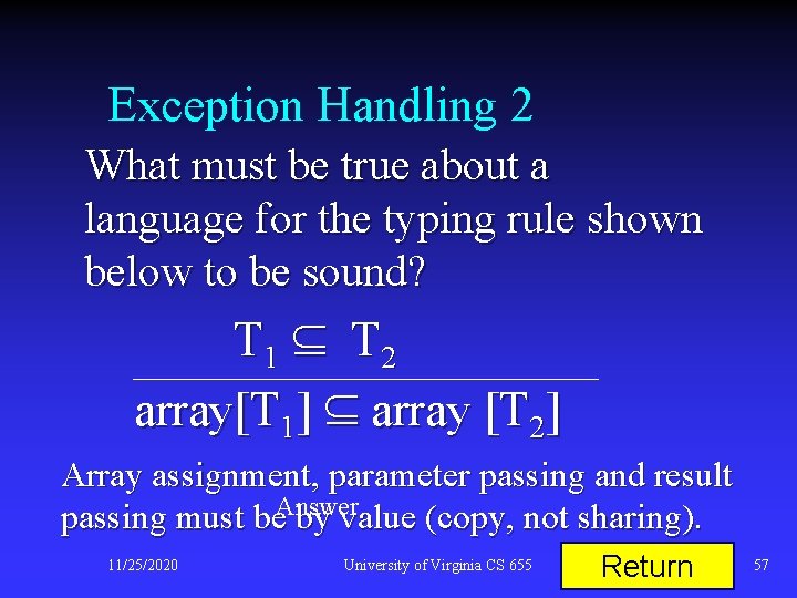 Exception Handling 2 What must be true about a language for the typing rule