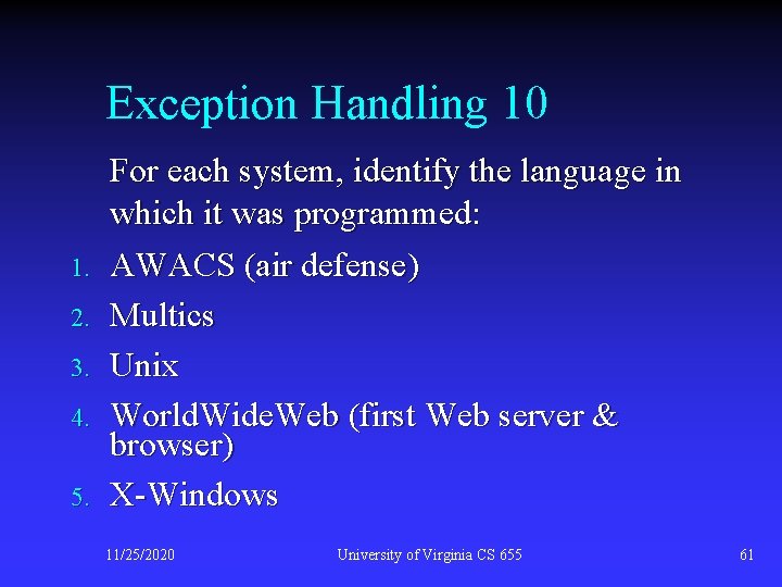 Exception Handling 10 1. 2. 3. 4. 5. For each system, identify the language