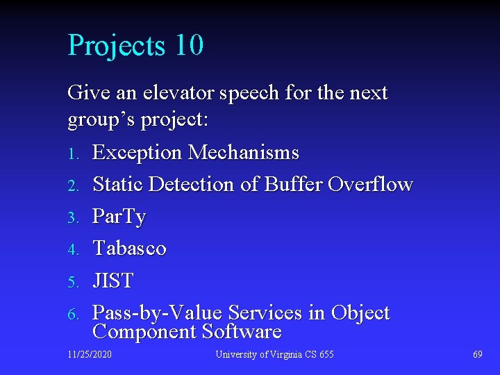 Projects 10 Give an elevator speech for the next group’s project: 1. Exception Mechanisms