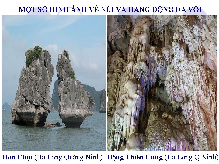 MỘT SỐ HÌNH ẢNH VỀ NÚI VÀ HANG ĐỘNG ĐÁ VÔI Hòn Chọi (Hạ