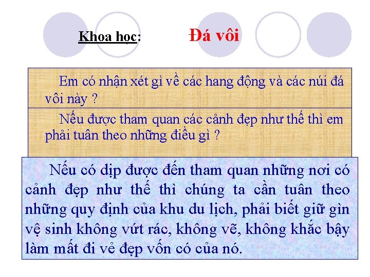 Khoa học: Đá vôi Em có nhận xét gì về các hang động và