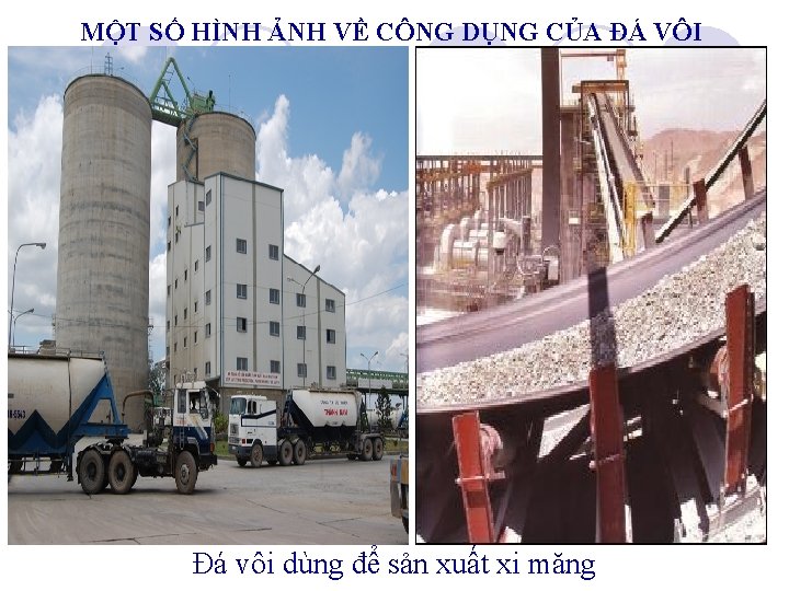 MỘT SỐ HÌNH ẢNH VỀ CÔNG DỤNG CỦA ĐÁ VÔI Đá vôi dùng để