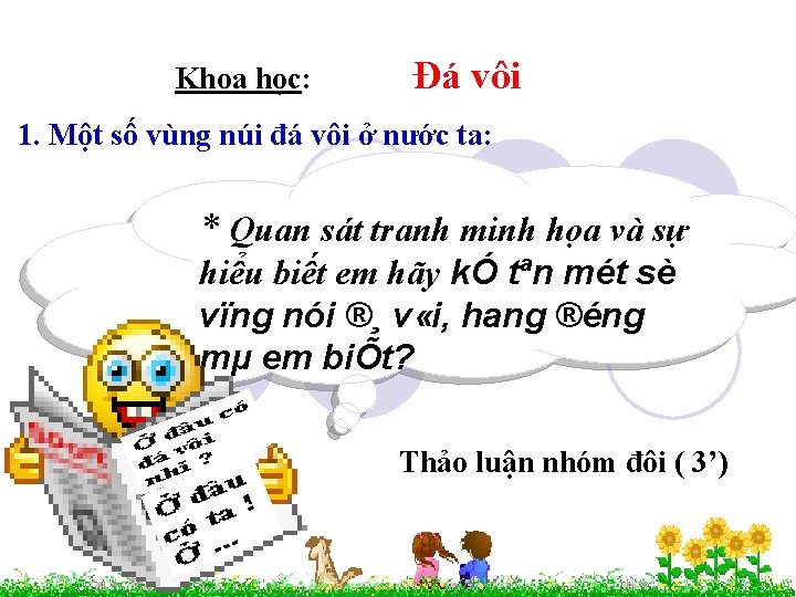 Khoa học: Đá vôi 1. Một số vùng núi đá vôi ở nước ta: