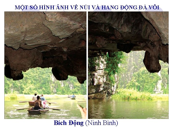 MỘT SỐ HÌNH ẢNH VỀ NÚI VÀ HANG ĐỘNG ĐÁ VÔI Bích Động (Ninh